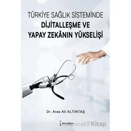 Türkiye Sağlık Sisteminde Dijitalleşme ve Yapay Zekanın Yükselişi