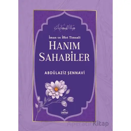 İman ve İffet Timsali Hanım Sahabiler - Abdülaziz Şennavi - Ravza Yayınları