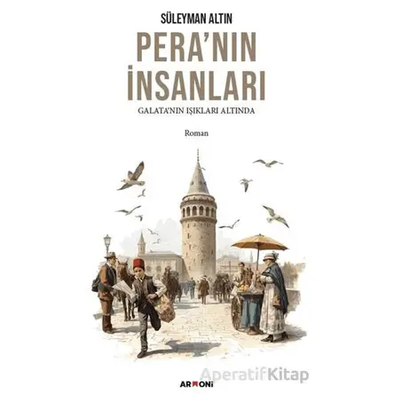 Pera’nın İnsanları - Süleyman Altın - Armoni Yayıncılık