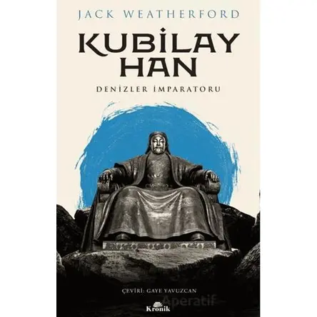 Kubilay Han - Jack Weatherford - Kronik Kitap