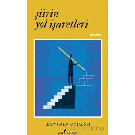 Şiirin Yol İşaretleri - Mustafa Uçurum - Çıra Yayınları