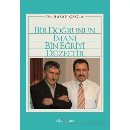 Bir Doğrunun İmanı Bin Eğriyi Düzeltir - Hasan Çağla - Kitap Arası Bir Doğrunun İmanı Bin Eğriyi Düzeltir - Hasan Çağla - Kitap Arası