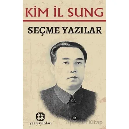 Seçme Yazılar - Kim İl Sung - Yar Yayınları
