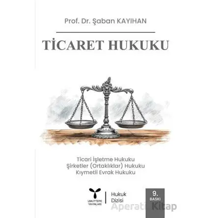 Ticaret Hukuku - Şaban Kayıhan - Umuttepe Yayınları