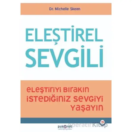 Eleştirel Sevgili - Michelle Skeen - Psikonet Yayınları