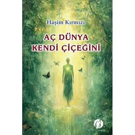 Aç Dünya Kendi Çiçeğini - Haşim Kırmızı - Herdem Kitap