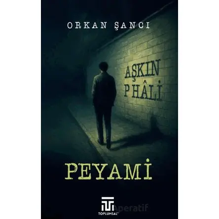 Peyami - Aşkın P Hali - Orkan Şancı - Toplumsal Kitap
