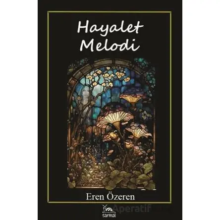 Hayalet Melodi - Eren Özeren - Sarmal Kitabevi