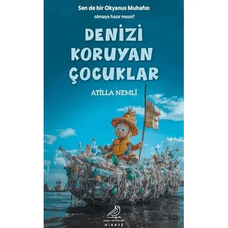 Denizi Koruyan Çocuklar - Atilla Nemli - Serçe Yayınları