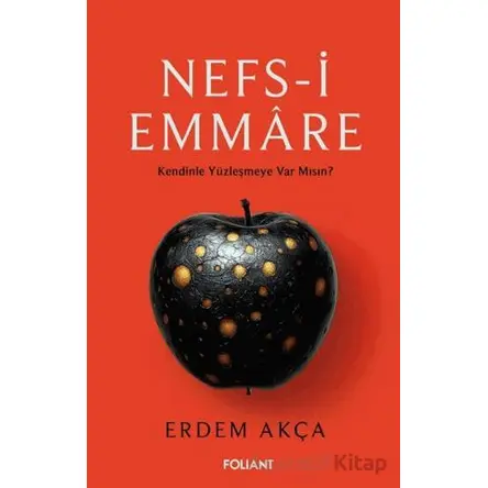 Nefs-i Emmare - Erdem Akça - Foliant Yayınları