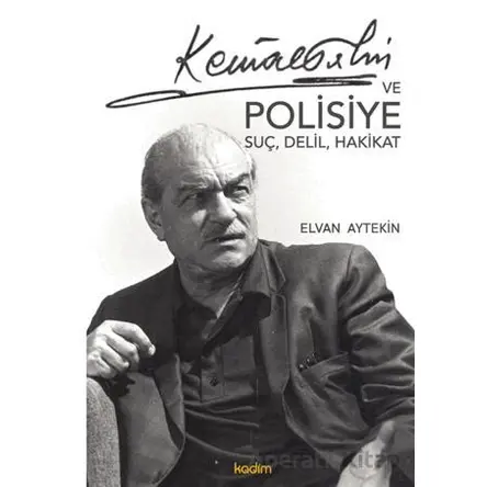 Kemal Tahir ve Polisiye - Elvan Aytekin - Kadim Yayınları