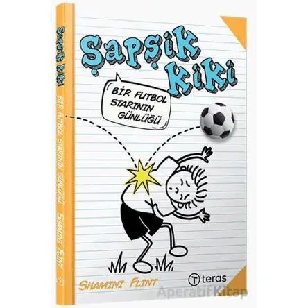 Şapşik Kiki: Bir Futbol Starının Günlüğü - Shamini Flint - Teras Kitap
