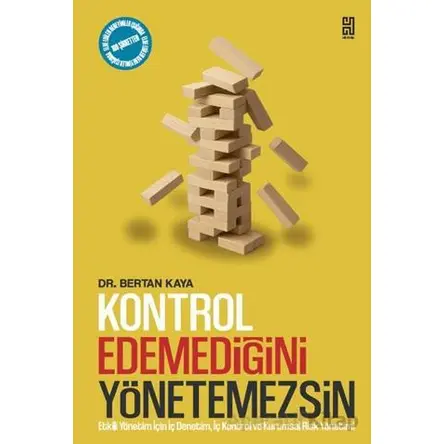 Kontrol Edemediğini Yönetemezsin - Ertuğrul Bertan Kaya - Historia Yayınevi