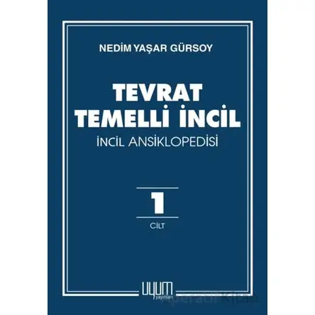 Tevrat Temelli İncil / İncil Ansiklopedisi - Nedim Yaşar Gürsoy - Uyum Yayınları
