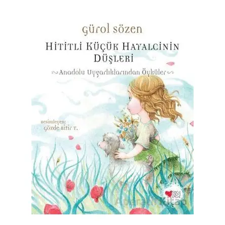 Hititli Küçük Hayalcinin Düşleri - Gürol Sözen - Can Çocuk Yayınları