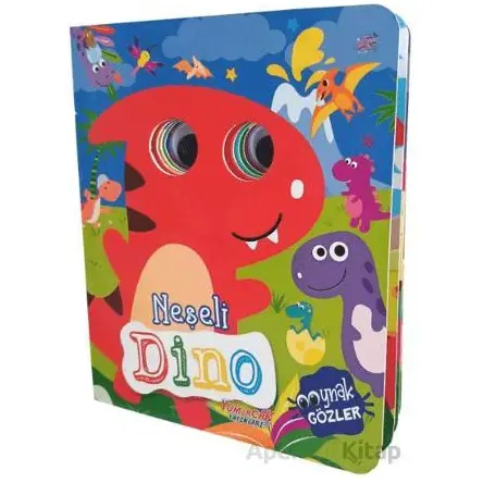 Neşeli Dino - Oynak Gözler Serisi - Kolektif - Yumurcak Yayınları