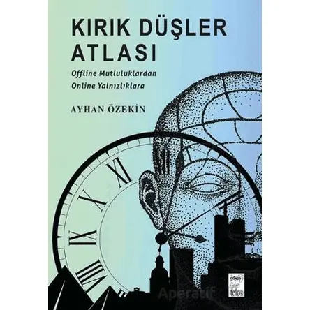 Kırık Düşler Atlası - Ayhan Özekin - Telos Yayıncılık