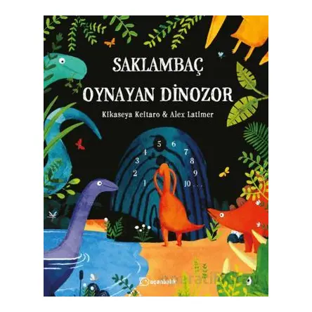 Saklambaç Oynayan Dinozor - Kikaseya Keitaro - Uçanbalık Yayıncılık