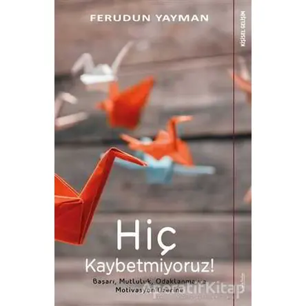 Hiç Kaybetmiyoruz! - Ferudun Yayman - Sola Unitas