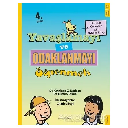 Yavaşlamayı ve Odaklanmayı Öğrenmek - Ellen B. Dixon - Sola Kidz