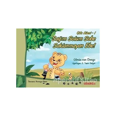 Sağım Solum Sobe Saklanmayan Ebe! - Çıta Ailesi 1 - Gloria Van Donge - Abaküs Kitap