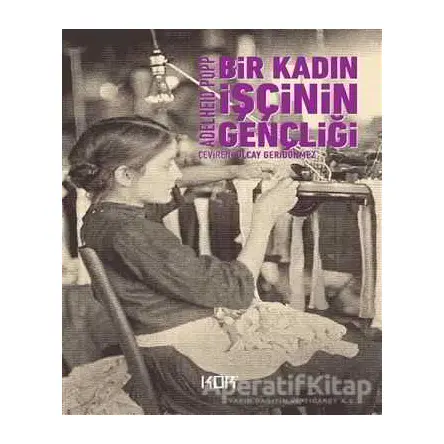 Bir Kadın İşçinin Gençliği - Adelheid Popp - Kor Kitap