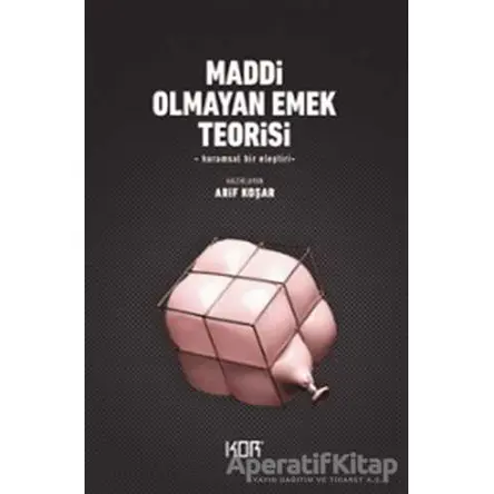 Maddi Olmayan Emek Teorisi - Arif Koşar - Kor Kitap