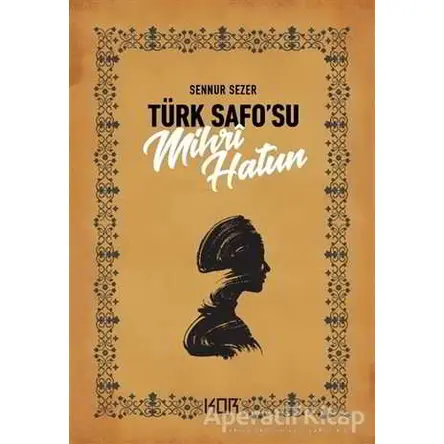 Türk Safo’su Mihri Hatun - Sennur Sezer - Kor Kitap