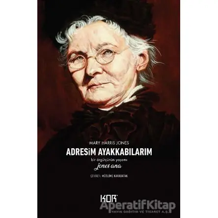 Adresim Ayakkabılarım - Mary Harris Jones - Kor Kitap