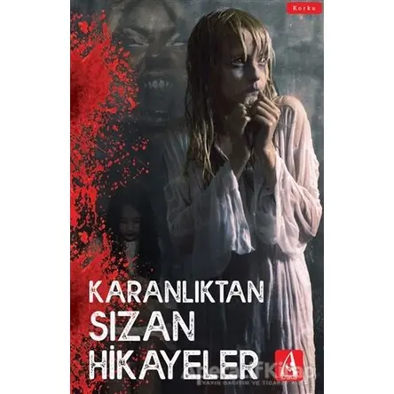 Karanlıktan Sızan Hikayeler - Kolektif - Arunas Yayıncılık