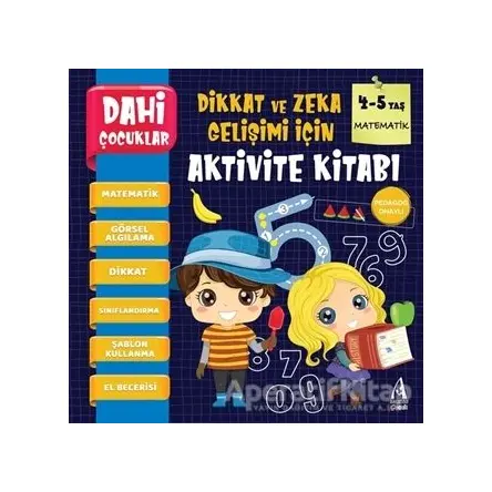 Matematik - Dahi Çocuklar Dikkat ve Zeka Gelişimi İçin Aktivite Kitabı (4-5 Yaş)