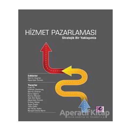Hizmet Pazarlaması - Stratejik Bir Yaklaşımla - Nurgül Emine Barın - Efil Yayınevi