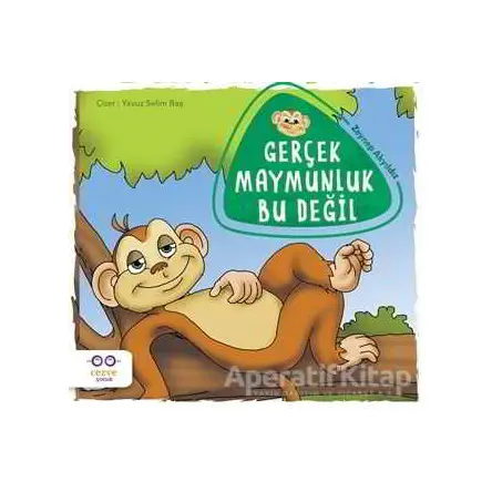 Gerçek Maymunluk Bu Değil - Zeynep Akyıldız - Cezve Çocuk
