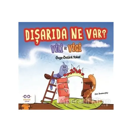 Dışarıda Ne Var? - Vili ile Vigi - Özge Öztürk Tokel - Cezve Çocuk