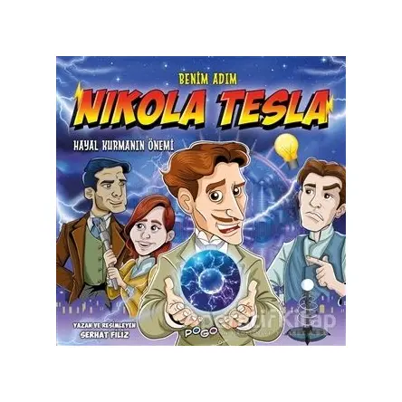 Benim Adım Nikola Tesla - Hayal Kurmanın Önemi - Serhat Filiz - Pogo Çocuk