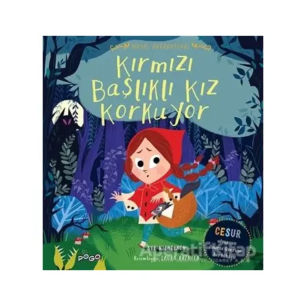 Kırmızı Başlıklı Kız Korkuyor - Masal Arkadaşları - Sue Nicholson - Pogo Çocuk