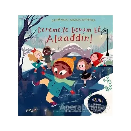 Denemeye Devam Et Alaaddin! - Masal Arkadaşları - Sue Nicholson - Pogo Çocuk