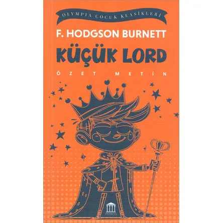 Küçük Lord (Özet Metin) - Frances Hodgson Burnett - Olympia Yayınları