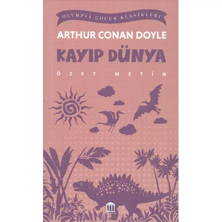Kayıp Dünya (Özet Metin) - Arthur Conan Doyle - Olympia Yayınları