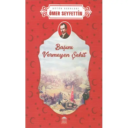 Başını Vermeyen Şehit - Ömer Seyfettin - Olympia Yayınları