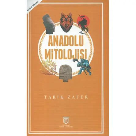 Anadolu Mitolojisi - Tarık Zafer - Mitoloji Tarihi Yayınları