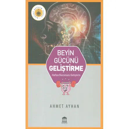 Beyin Gücünü Geliştirme - Ahmet Ayhan - Olympia Yayınları