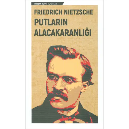Putların Alacakaranlığında - Friedrich Wilhelm Nietzsche - Olympia Yayınları