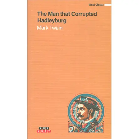 The Man That Corrupted Hadleyburg - Mark Twain - Anayurt Yayınları