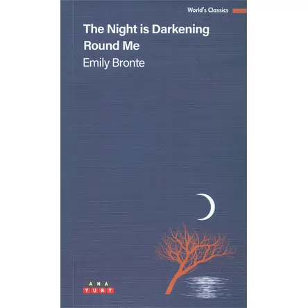 The Night is Darkening Round Me - Emily Bronte - Anayurt Yayınları