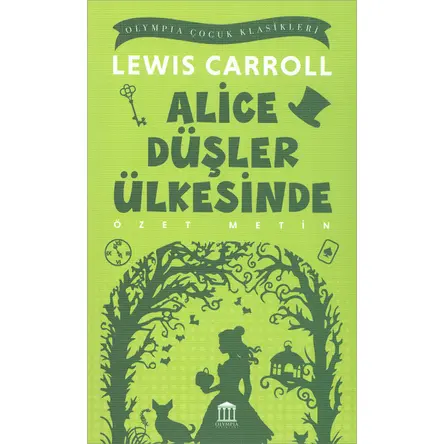 Alice Düşler Ülkesinde (Özet Metin) - Lewis Carroll - Olympia Yayınları