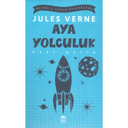 Aya Yolculuk (Özet Metin) - Jules Verne - Olympia Yayınları