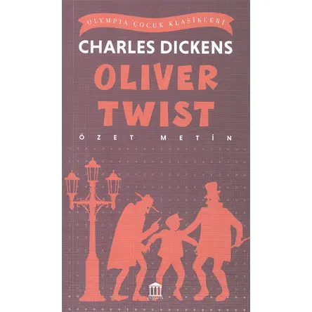 Oliver Twist (Özet Metin) - Charles Dickens - Olympia Yayınları