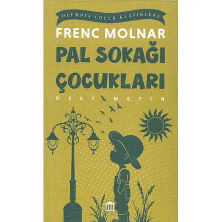 Pal Sokağı Çocukları (Özet Metin) - Frenc Molnar - Olympia Yayınları