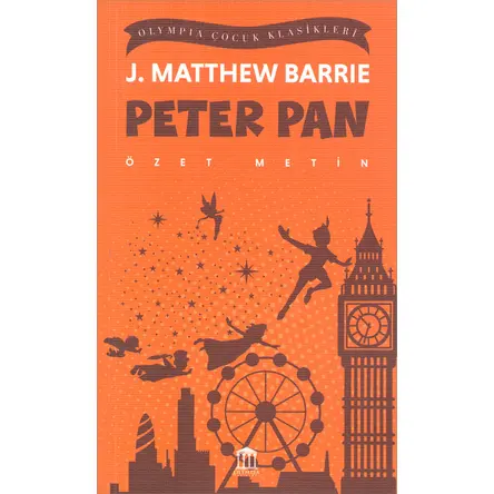 Peter Pan (Özet Metin) - J. Matthew Barrie - Olympia Yayınları